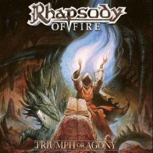 Rhapsody Of Fire  -  Triumph Or Agony (2006)