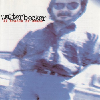 Walter Becker - 11 Tracks Of Whack (1994)