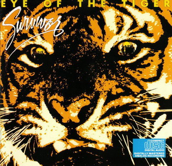 Survivor © - 1982 Eye Of The Tiger