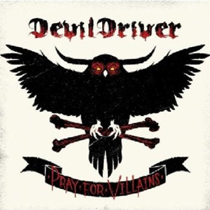 DevilDriver - Pray For Villains - 2009