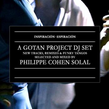 Gotan Project - Inspiracion - Espiracion (A Gotan Project DJ Set) 2004