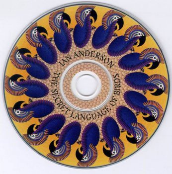 Ian Anderson : © 2000 ''The Secret Language Of Birds''(P)&(C) 1999 IAN ANDERSON / PAPILLON RECORDS / ROADRUNNER RECORDS (RR 8615-2)