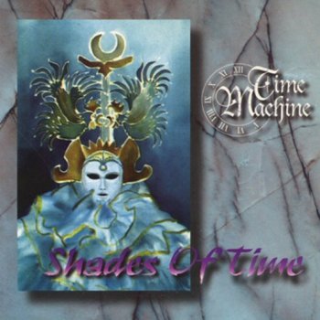 Time Machine - Shades Of Time 1997