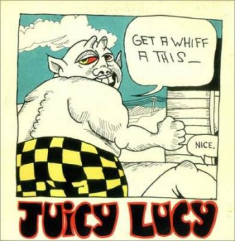 Juicy Lucy : © 1971 ''Get A Whiff A This''