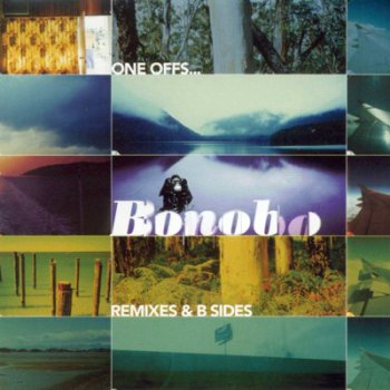 Bonobo - One Offs... Remixes & B Sides 2002