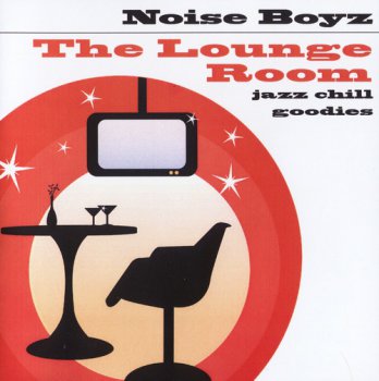 Noise Boyz - The Lounge Room (2008) / Flac