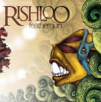 RISHLOO - FEATHERGUN - 2009