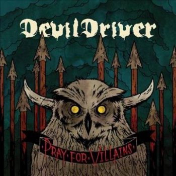 DevilDriver - Pray For Villains - 2009