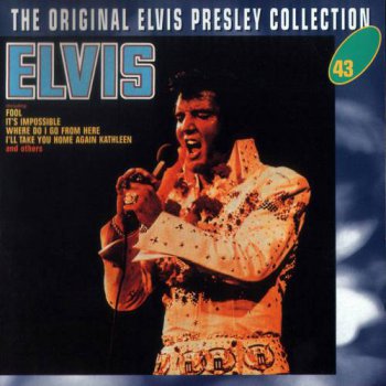 The Original Elvis Presley Collection : © 1973 ''Elvis (The Fool Album)''