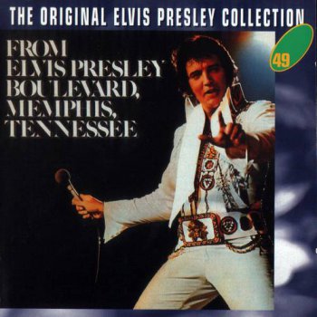 The Original Elvis Presley Collection : © 1976 ''From Elvis Presley Boulevard, Memphis''