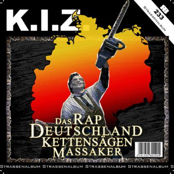 K.I.Z.-Das Rap Deutschland Kettensagen Massaker 2005