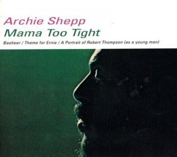 Archie Shepp - Mama Too Tight 1967