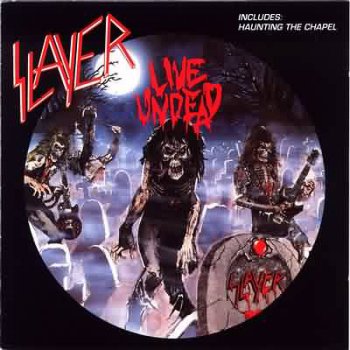 Slayer - Live Undead - 1984 / Haunting The Chapel [ep] - 1984 (Vinyl Rip) 16/48000