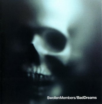 Swollen Members-Bad Dreams 2001