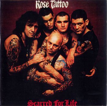 Rose Tattoo : © 1982''Scarred For Life''