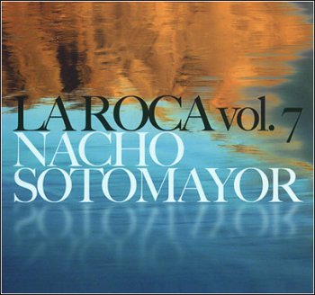 Nacho Sotomayor - La Roca Vol.7(2009)