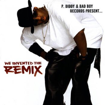 P.Diddy & Bad Boy Records-We Invented The Remix 2002