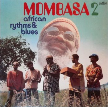 Mombasa - Mombasa 2: African Rhythms & Blues (Spiegelei Records GER LP VinylRip 24/96) 1976