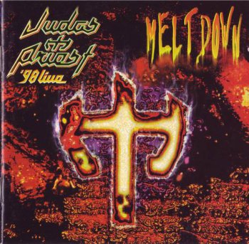 Judas Priest : © 1998 ''98 Live Meltdown" (Live)'' (CMC International Records.BMG.06076 86261-2 )