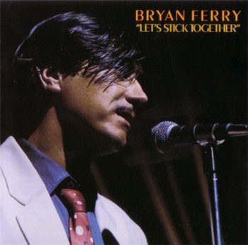 Bryan Ferry - Let's Stick Together (Virgin Records 1999) 1976