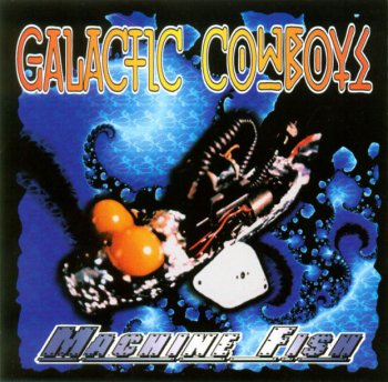 Galactic Cowboys -  Machine Fish 1996