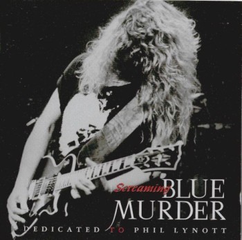 Blue Murder - Screaming Blue Murder: Dedicated to Phil Lynott