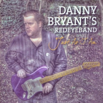Danny Bryants Red Eye Band - Just As I Am (2010)