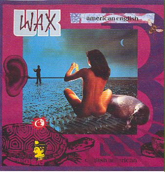 WAX (ex 10CC)-Magnetic heaven 1985/American english1987