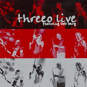 Threeo - Threeo Live, Featuring Bob Berg (1996)