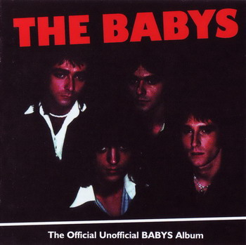 The Babys © - 1975 The Official Unofficial BABYS Album