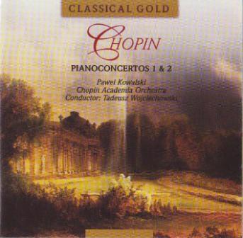 Chopin - Pianoconcertos 1 & 2 [Chopin Academia Orchestra. Pawel Kowalski (2001)]