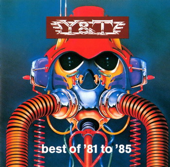 Y&T © - 1990 Best Of '81 To '85