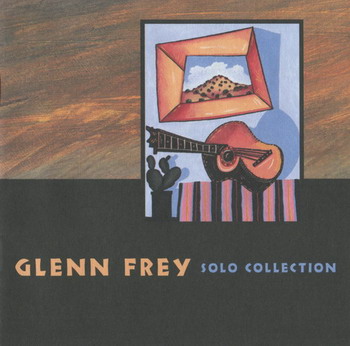 Glenn Frey (Eagles) © - 1995 Solo Collection