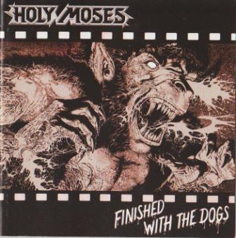 Holy Moses - Finished With The Dogs (1987)