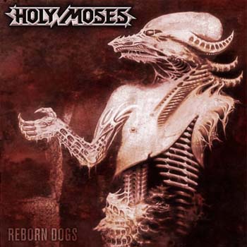 Holy Moses - Reborn Dogs [Re-release 2006] 1992