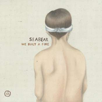 Seabear - We Built A Fire (2010)