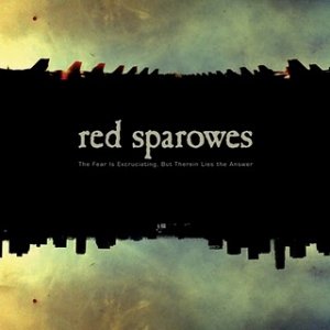Red Sparowes - The Fear is Excruciating, But Therein Lies the Answer [Aphorisms Bonus Disc] (2010)