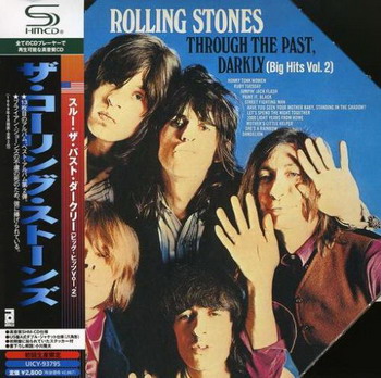 The Rolling Stones © - Through The Past, Darkly: Big Hits, Vol. 2 [US Version] (Japan SHM-CD)