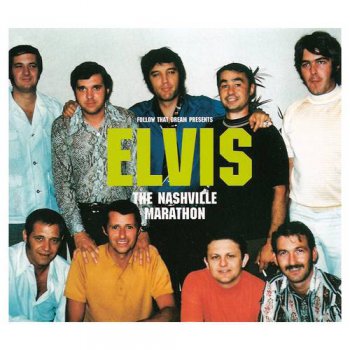 Elvis Presley : © 2002 ''The Nashville Marathon''FTD (Follow That Dream,Sony BMG's Official CD Collectors Label)