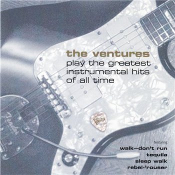The Ventures - Play The Greatest Instrumental Hits Of All Time 2002