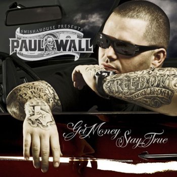 Paul Wall-Get Money,Stay True 2007