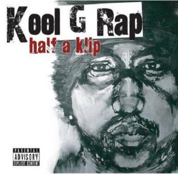Kool G Rap-Half A Klip 2007