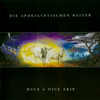 Die Apokalyptischen Reiter "Have a nice trip" 2003 г.