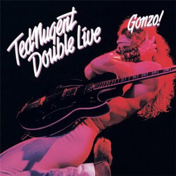 Ted Nugent - Double Live Gonzo! (2LP Set Electra Records White Label Promo VinylRip 24/96) 1978