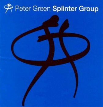 Peter Green Splinter Group - Peter Green Splinter Group (Snapper Music / Artisan Recordings UK 2000) 1997