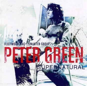 Peter Green - Supernatural (2CD Set Snapper Music) 2007