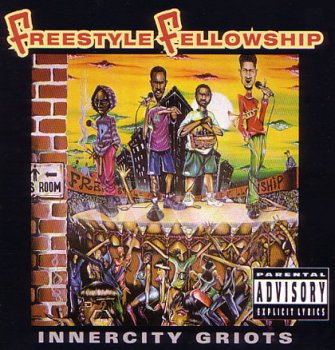 Freestyle Fellowship-Innercity Griots 1993