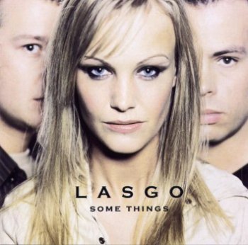 Lasgo - Some Things (2002)