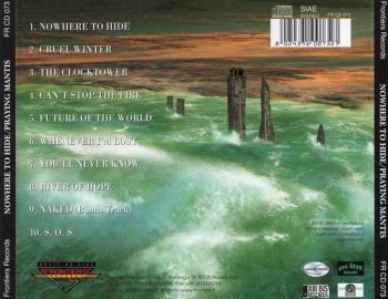 Praying Mantis : © 2000 ''Nowhere To Hide'' (Frontiers Records.FR CD 073)