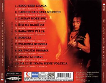Divlje Jagode : © 1994 ''Labude Kad Rata Ne Bude'' (2006 Croatia Records.Box-set.12 CD)